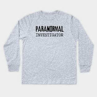 Paranormal Investigator Kids Long Sleeve T-Shirt